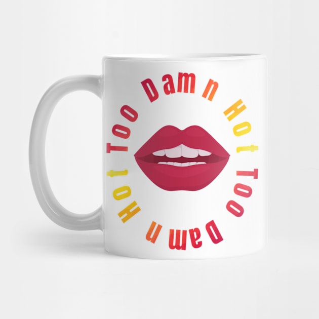 Too Damn Hot Lips - Whether It's Weather or Sexy by tnts